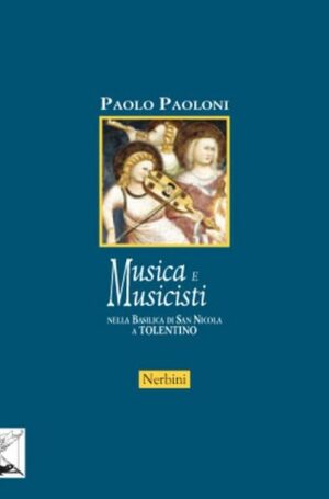 Musica e musicisti nella basilica di San Nicola a Tolentino