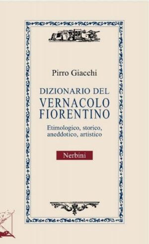 Dizionario del vernacolo fiorentino