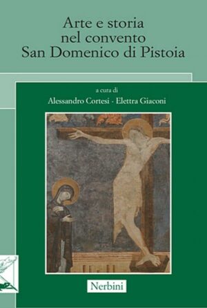 Arte e storia nel convento di San Domenico di Pistoia