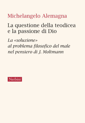 La questione della teodicea e la passione di Dio