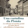 Una cartolina da Pistoia. La collezione di cartoline postali di Guido Macciò nella Biblioteca Forteguerriana