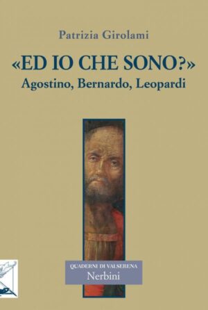 "Ed io che sono?" Agostino, Bernardo, Leopardi