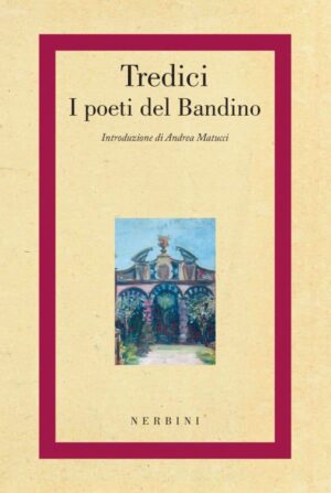 Tredici. I poeti del Bandino