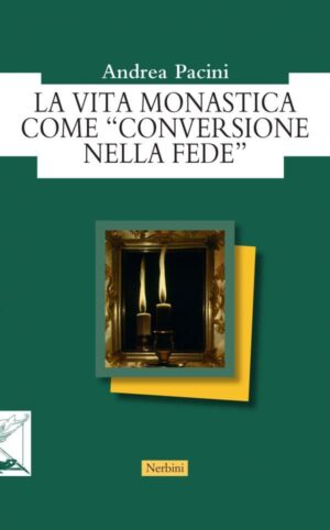 La vita monastica come "conversione nella fede".